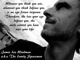 Ego and Life Jamie Lee Woodman a.k.a The Lonely Spaceman